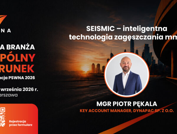 Piotr Pękala z Dynapac Sp. z o.o. – prelegent na Konferencji PSWNA